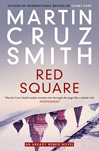 Red Square: the master of the political suspense thriller (The Arkady Renko Novels) (English Edition)