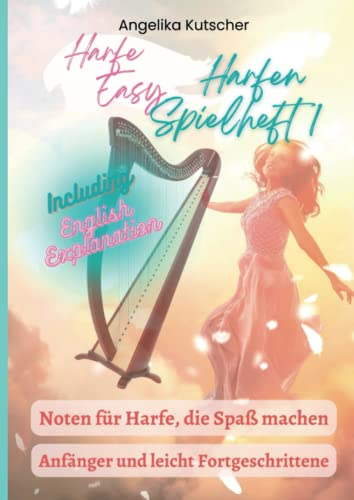 Harfe Easy Harfen Spielheft1: Noten für Harfe, die Spaß machen - Including English Explanation