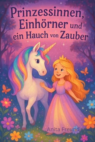 Prinzessinnen, Einhörner und ein Hauch von Zauber