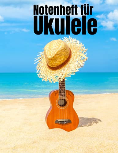 Notenheft für Ukulele: Notenheft für Ukulele mit den wichtigsten Akkorden und 160 Seiten leeren Notenblätter DIN A4