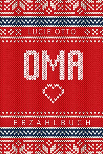Oma Erzählbuch: Ein Buch zum Ausfüllen als Geschenk für Omas