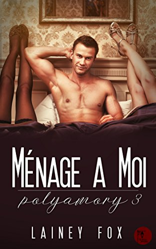 Ménage a Moi – Polyamory 3 (English Edition)
