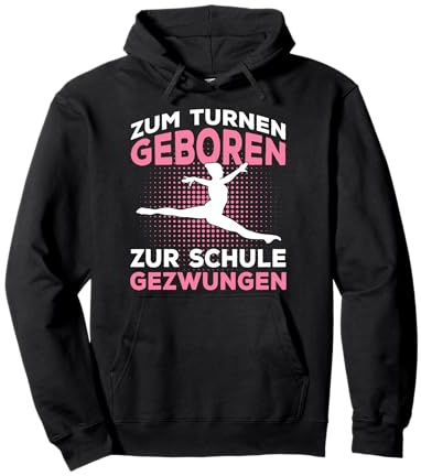 Zum Turnen Geboren Zur Schule Gezwungen Turnerin Geschenk Pullover Hoodie