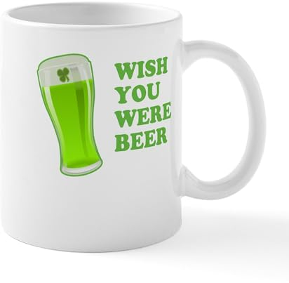 CafePress Wish You were Beer St Patricks Day Mug 11 oz (325 ml) Ceramic Coffee Mug
