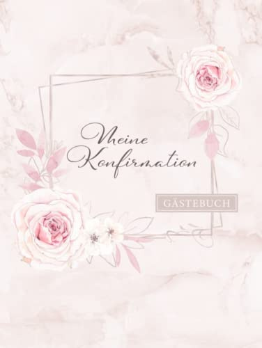 Meine Konfirmation Gästebuch: Zum Eintragen von persönlichen Glückwünschen und Einkleben der schönsten Fotos・Elegantes Hardcover・108 Seiten hübsch ... als Geschenkidee und Ergänzung zur Deko