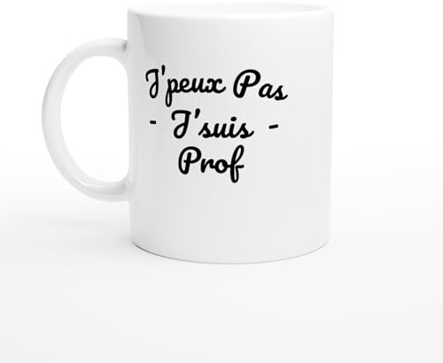 PassionCadeau Mug Humour J'peux pas j'suis prof