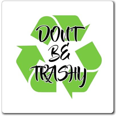 T-Shirt mit Aufschrift Don't Be Trashy Earth Day, Save The Earth Save The Planet, Natur-T-Shirt, Recycling-Shirt-Magnete, 10,2 x 10,2 cm