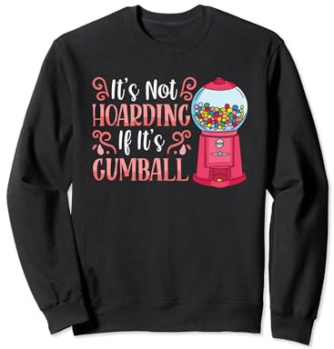 It's Not Hoarding Candy Vending Machine Gumball Sweatshirt