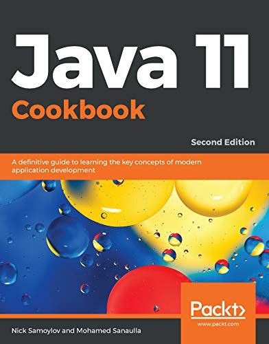 Java 11 Cookbook: A definitive guide to learning the key concepts of modern application development, 2nd Edition (English Edition)