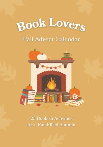 Book Lovers Fall Advent Calendar: 25 Bookish Activities for a Cozy and Fun-Filled Autumn | Unique Gift Idea for Men & Women Who Love to Read