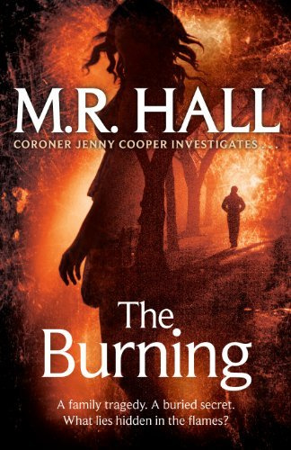 The Burning (Coroner Jenny Cooper Series): Written by M. R. Hall, 2015 Edition, Publisher: Pan [Paperback]