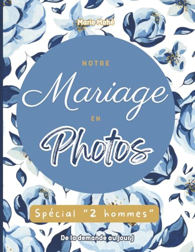 Notre mariage en photos spécial 2 HOMMES - Livre de mariage à compléter: Cadeau idéal futurs mariés