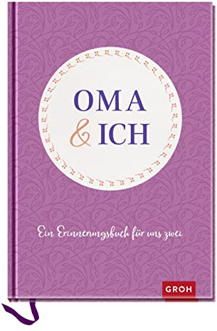 Oma und ich: Ein Erinnerungsbuch für uns Zwei