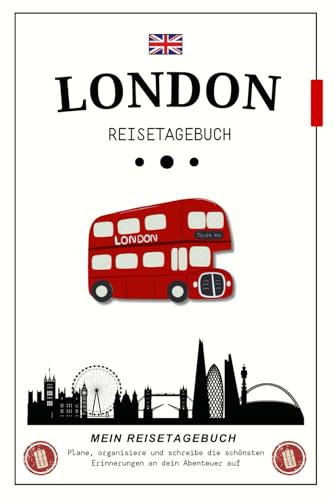 Reisetagebuch London: Ein inspirierendes und praktisches Tagebuch, um euren Aufenthalt zu organisieren, eure Erinnerungen festzuhalten und die ... in der britischen Hauptstadt zu bewahren.