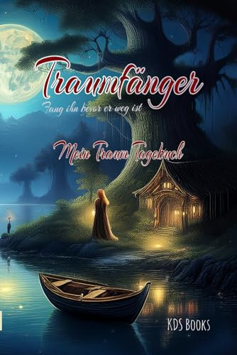 Traumfänger - Fang ihn bevor er weg ist: Mein Traum Tagebuch