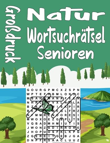 Großdruck Natur Wortsuchrätsel Senioren: 1000 Wörtern mit allen Lösungen