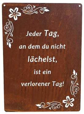 Schild Spruchtafel rostiges Gartenschild Edelrost Rost zum hängen Gartendeko ´Jeder Tag an dem du nicht lächelst, ist ein verlorener Tag !