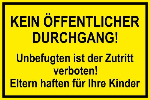 Hinweisschild aus Kunststoff - Kein öffentlicher Durchgang! Unbefugten ist der Zutritt verboten! Eltern haften für Ihre Kinder - 30 x 45 cm