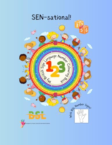 My British Sign Language Colouring Book: Numbers Edition: SEN-Sational!