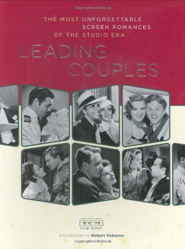 Leading Couples: Unforgettable Screen Romances of the Studio Era (Turner Classic Movies) by Turner Classic Movies (1-Sep-2008) Paperback