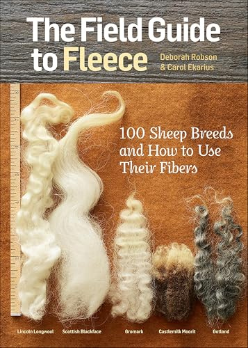 Field Guide to Fleece: 100 Sheep Breeds & How to Use Their Fibers