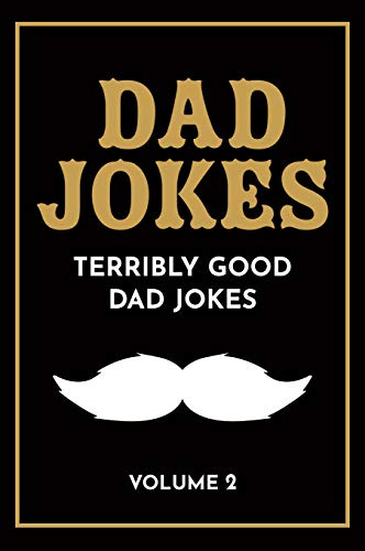Terribly Good Dad Jokes Vol. 2: The Terribly Good Dad jokes book Vol. 2 | Father’s Day gift, Dads Birthday Gift, Christmas Gift For Dads