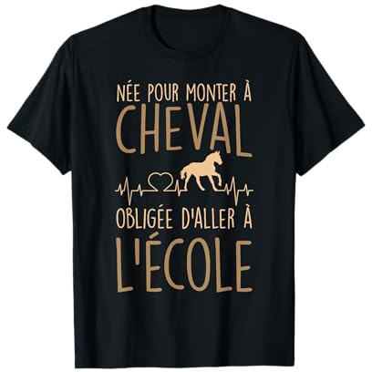 Cheval Cavalier Chevaux Equitation Née pour Monter À Cheval T-Shirt