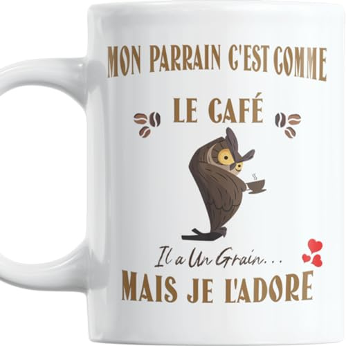 Paroles d'amour Mug humour Cadeau Parrain Noel Anniversaire plaisir d'offrir Mon Parrain c'est Comme Le Café Il a Un Grain Mais Je l'Adore