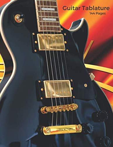 Guitar Tablature Notebook 144 Pages: 6 Chord/Staff Per Page- XL 8.5 x 11 Numbered Pages with Index - Large Print, Blank, Wide Staff Manuscript ... Teens, Boys, Girls/ Electric and Acoustic