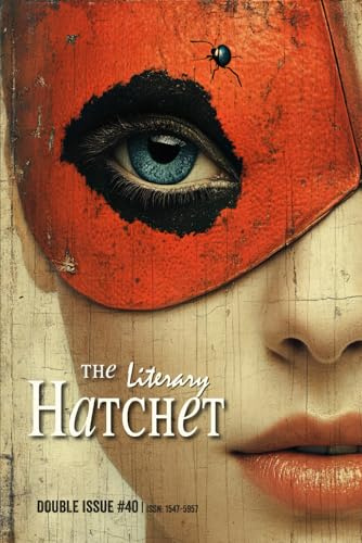 The Literary Hatchet, Double Issue #40