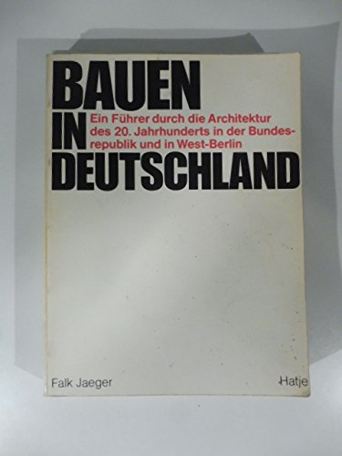 Bauen in Deutschland. Ein Führer durch die Architektur des 20.Jahrhunderts in der Bundesrepublik und Westberlin.