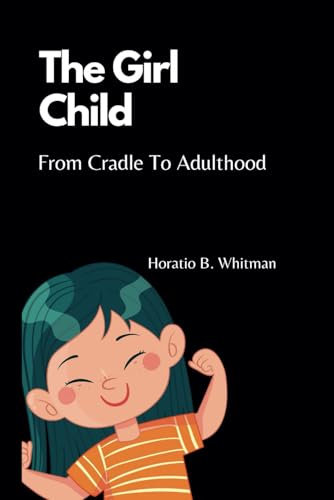 The Girl Child: From Cradle To Adulthood