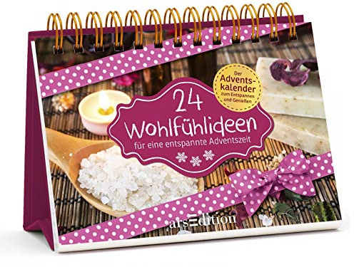 24 Wohlfühl-Ideen für eine entspannte Adventszeit: Der Adventskalender zum Entspannen und Genießen. Aufstellbuch