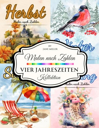 Malen nach Zahlen: Vier-Jahreszeiten-Kollektion: Ausmalbuch mit Natur- und Feiertagsmotiven aus Frühling, Sommer, Herbst & Winter (Malen nach Zahlen Ausmalbücher)