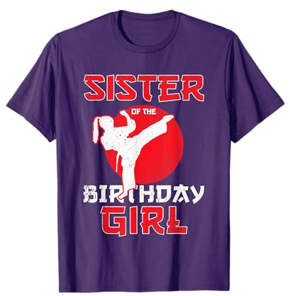 Sister of The Birthday Karate Taekwondo Girl Martial Arts T-Shirt