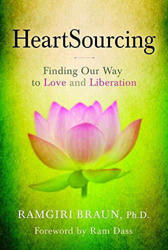 Heartsourcing: Finding Our Way to Love and Liberation by Ram Dass (Foreword), Ramgiri Braun (9-Sep-2014) Paperback