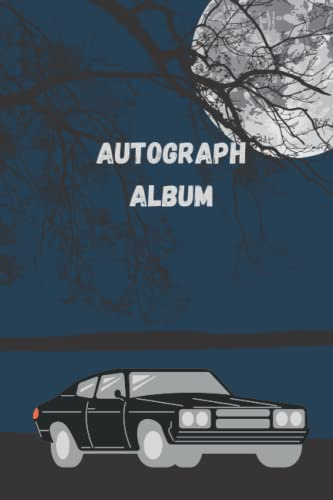 AUTOGRAPH ALBUM: A 6x9 120page, supernatural style spooky car design autograph album ideal for conventions and meet & greets