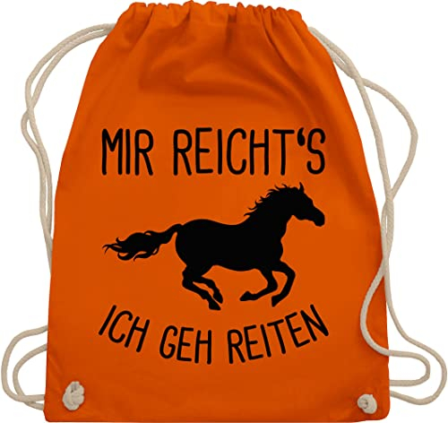 Shirtracer Turnbeutel Rucksack - Pferde und Zubehör - Mir reichts ich geh Reiten mit Pferd I Geschenk Reiter I Pferdemädchen - Unisize - Orange - reiterzubehör reit zubehöhr pferdemotiv horses
