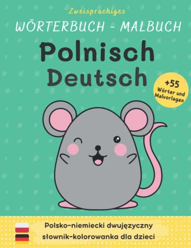 Zweisprachiges Wörterbuch Malbuch Polnisch Deutsch | Polsko niemiecki dwujęzyczny słownik kolorowanka dla dzieci | Polnisch lernen für Anfänger | 55 ... Kinderbuch | Polskie ksiazki dla dzieci