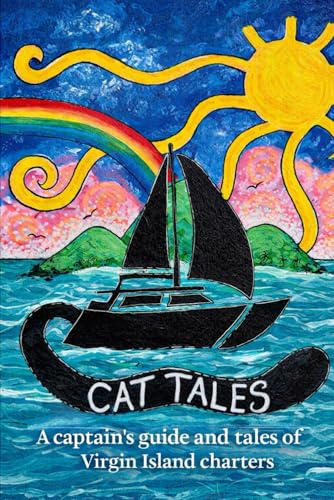 Cat Tales: A captain's guide and Tales of virgin island charters