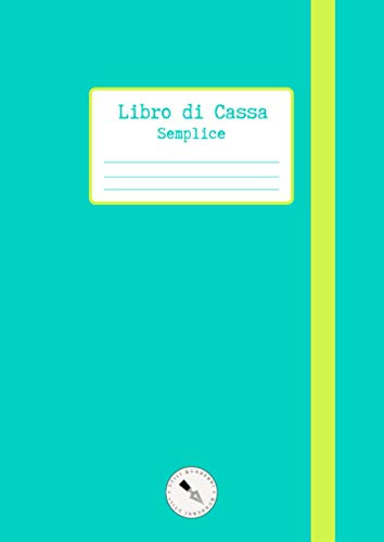 Libro di Cassa Semplice: per gestire i tuoi risparmi registrando le entrate e le uscite ogni mese, giorno per giorno. Formato grande (A4)