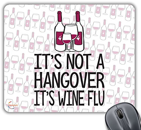 CP294 Its Not Hangover It's Wine Flu Novelty Gift Printed PC Laptop Computer Mouse Mat Pad