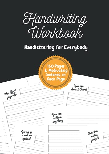 Handwriting Workbook - Handlettering for Everybody: A calligraphy exercise booklet for children, teenagers and adults with a motivating sentence on each page | DIN-A4 | 8,27''x11,69'' | 150 pages
