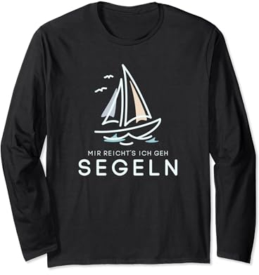 Mir reichts ich geh segeln Lustiger Spruch Segler Outfit Langarmshirt