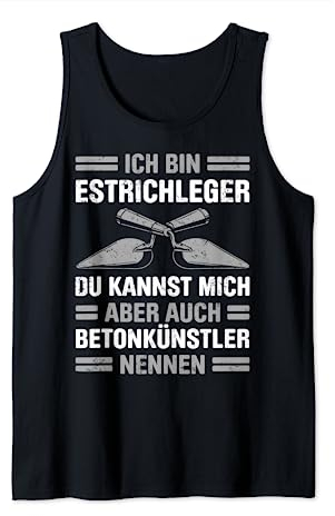 Estrich Legen Für Estrichleger Estrichbauer Handwerker Tank Top