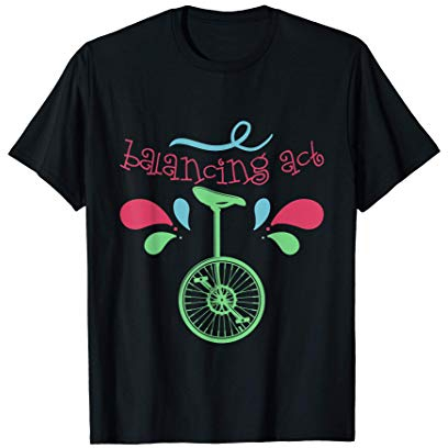 Gleichgewicht Balancieren Einrad Zirkus Radsport Geschenk T-Shirt