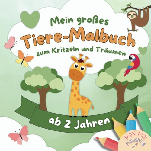 Mein großes Tiere-Malbuch zum Kritzeln und Träumen für Kinder ab 2 Jahren – mit über 50 Malvorlagen für kleine Tierfreunde | fördert spielerisch Kreativität und Konzentration