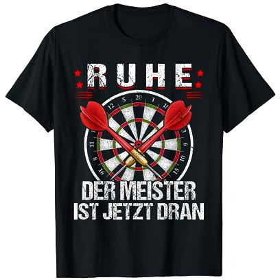 Ruhe Der Meister Ist Jetzt Dran, Dartspieler Dartspiel Dart T-Shirt