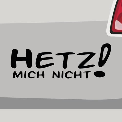 Stickerfreaks Aufkleber - Hetz Mich Nicht Spruch lustig - Sticker, Folienaukleber für Auto, Motorrad, Fahrrad, Laptop, LKW (10x3,5cm | Weiß)