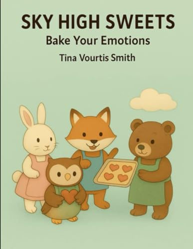 Sky High Sweets: Bake Your Emotions (Sky High Sweets Series: Elevate Your Baking Game!)
